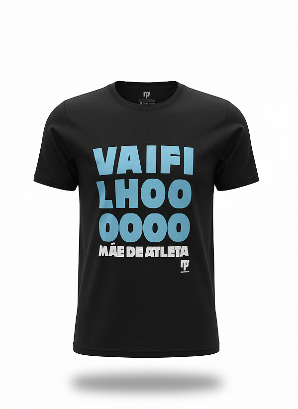 Camiseta Vai Filho / Mãe de Atleta - RP Sport Wear