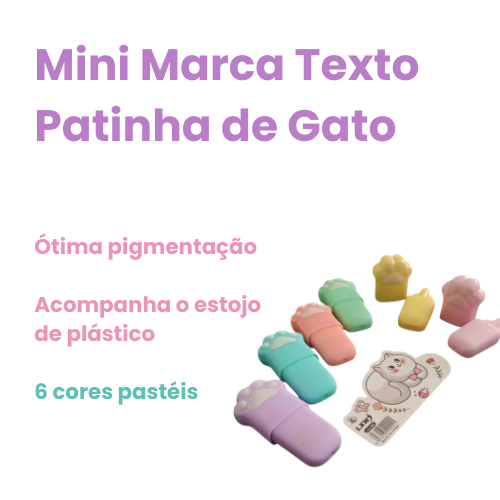 Kit c/ 06 Mini Marca Texto Patinha de Gato