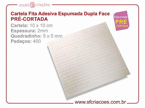 Cartela Fita Adesiva ESPUMADA Dupla Face - PRÉ-CORTADA - Largura 10x10 cm