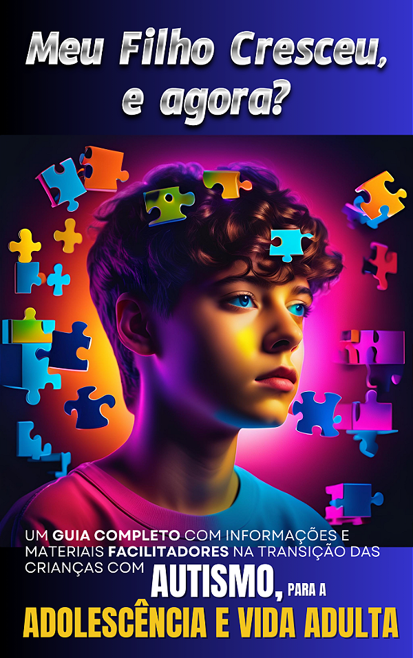 E-BOOK - MEU FILHO CRESCEU, E AGORA?
