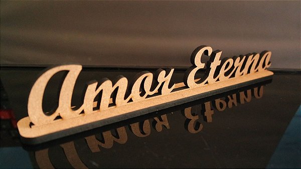 AMOR ETERNO com base em MDF 6mm Cortado a Laser