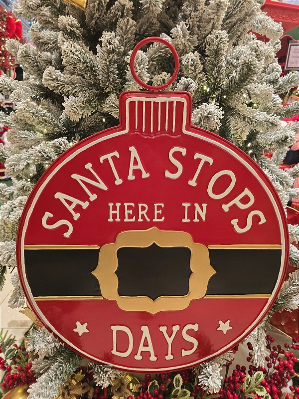 PLACA EM METAL SANTA STOP HERE IN DAYS VERMELHA  - PRÉ VENDA 2025