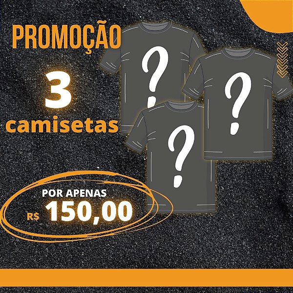 Leve 3 camisetas por R$ 150,00
