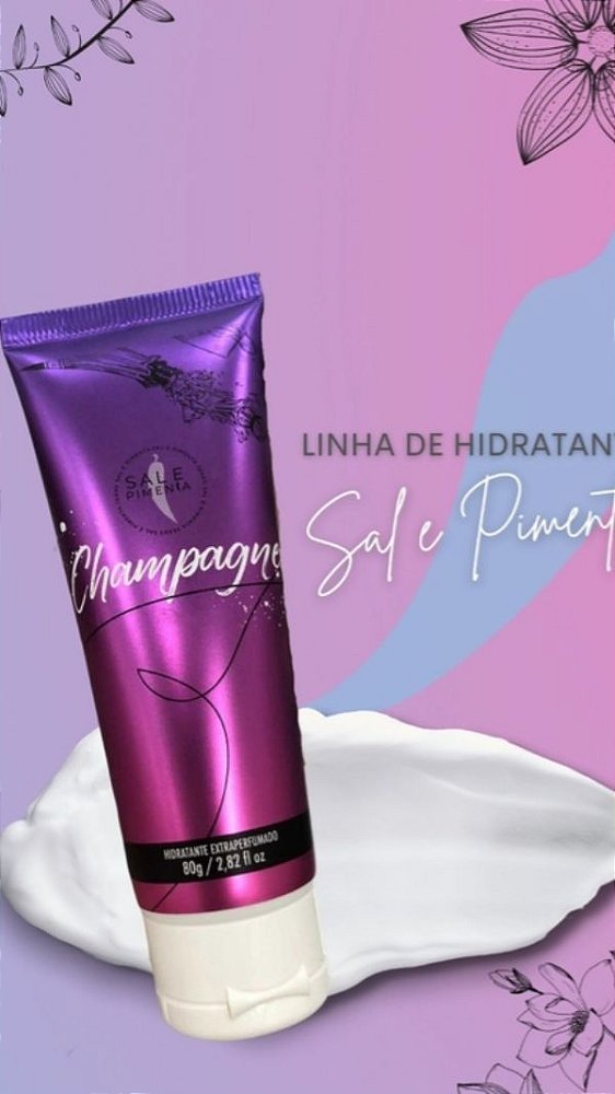 Hidratante Champagne Sal e Pimenta