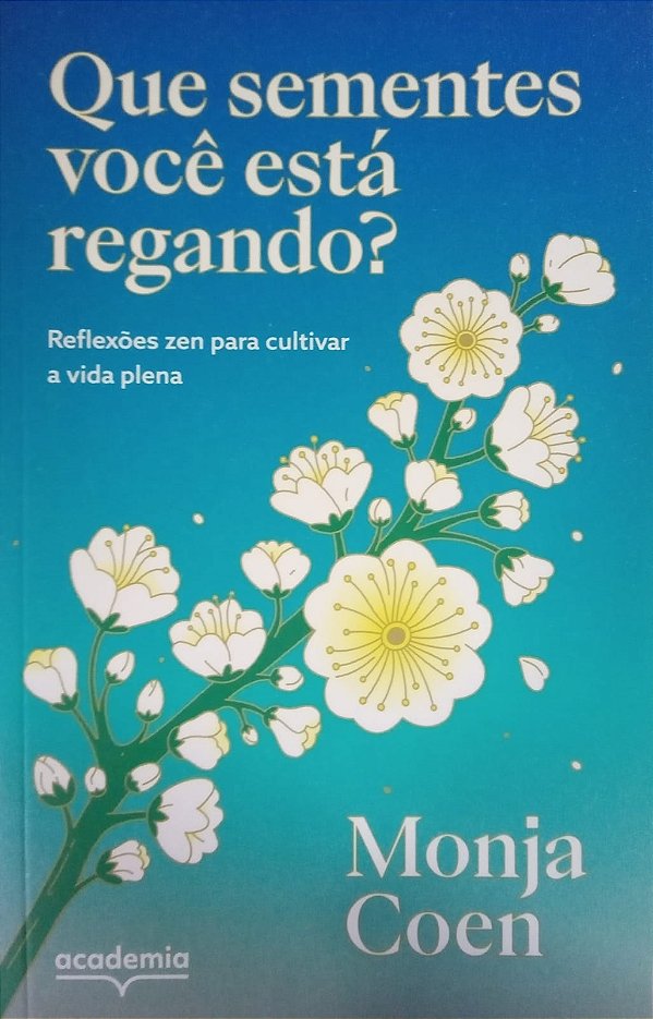 Que sementes você está regando?