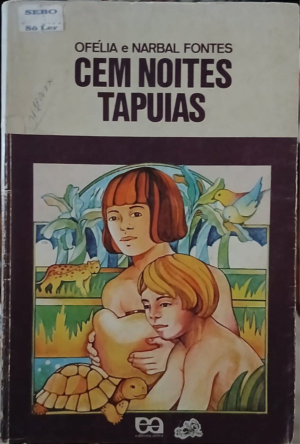 Cem noites tapuias, de Ofélia e Narbal Fontes