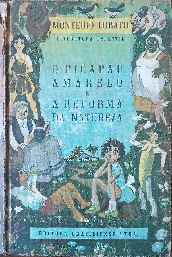 O sítio do Picapau amarelo - O Picapau amarelo e a reforma da natureza