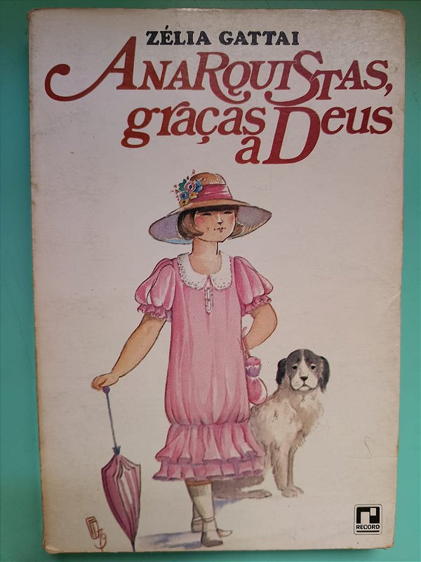 Anarquistas, Graças a Deus, de Zélia Gattai