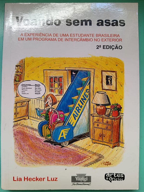 Voando sem asas: a experiência de uma estudante brasileira em um programa de intercâmbio no exterior, de Lia Hecker Luz