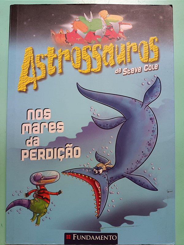 Astrossauros: nos mares da perdição, de Steve Cole