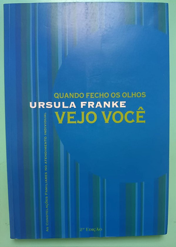 Quando fecho os olhos vejo você, de Ursula Franke 2e