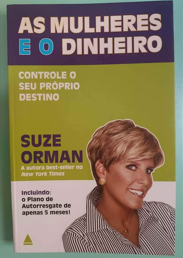 As Mulheres e o Dinheiro: Controle seu Próprio Dinheiro, de Suze Orman