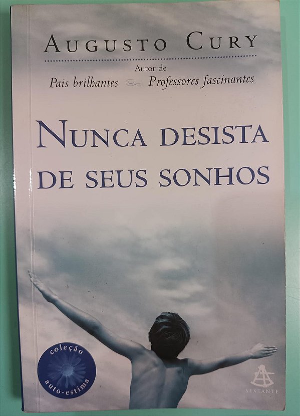 Nunca Desista de Seus Sonhos, de Augusto Cury