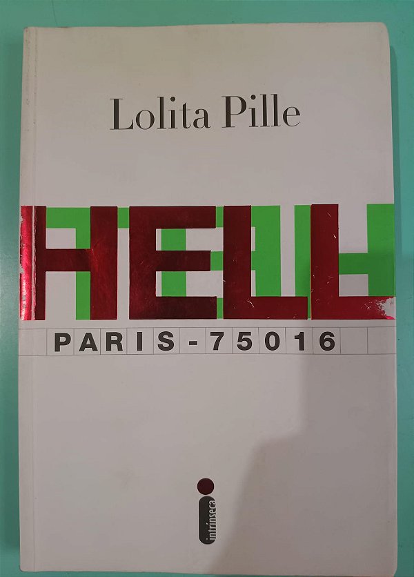 HELL: PARIS 75016, de Lolita Pille