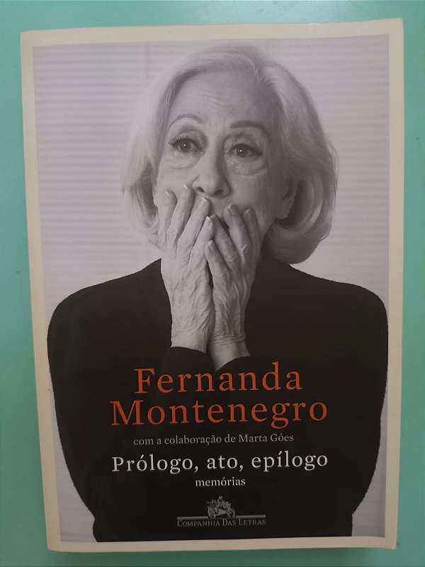 Fernanda Montenegro, Prólogo, ato, epílogo: memórias
