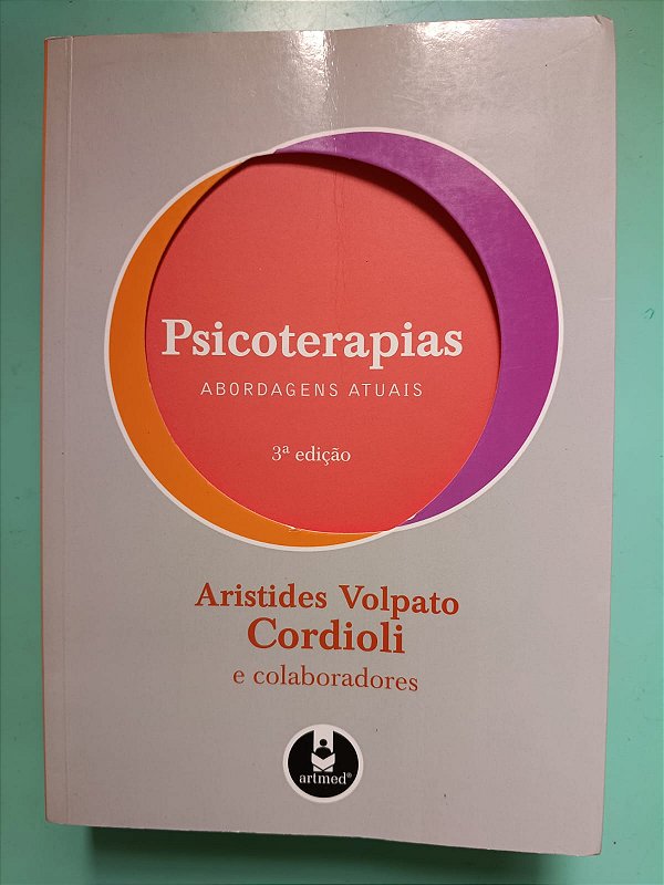 Psicoterapias: Abordagens Atuais, de Aristedes Volpato Cordioli e colaboradores
