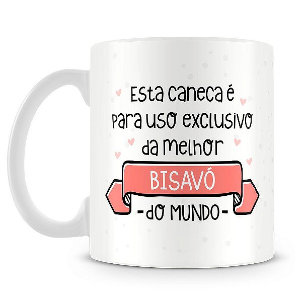 Caneca Personalizada Uso Exclusivo da Bisavó (Com Foto)