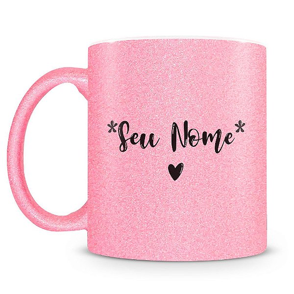 Caneca Personalizada Glitter Rosa (Com Nome)