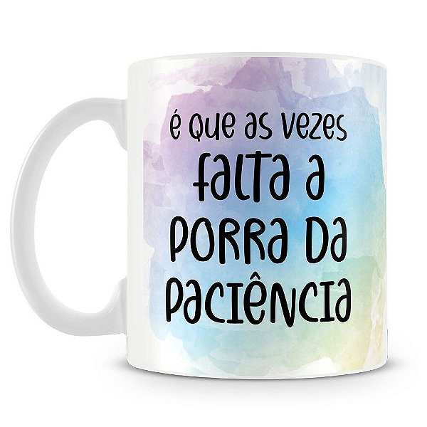 Caneca Personalizada Falta da Paciência