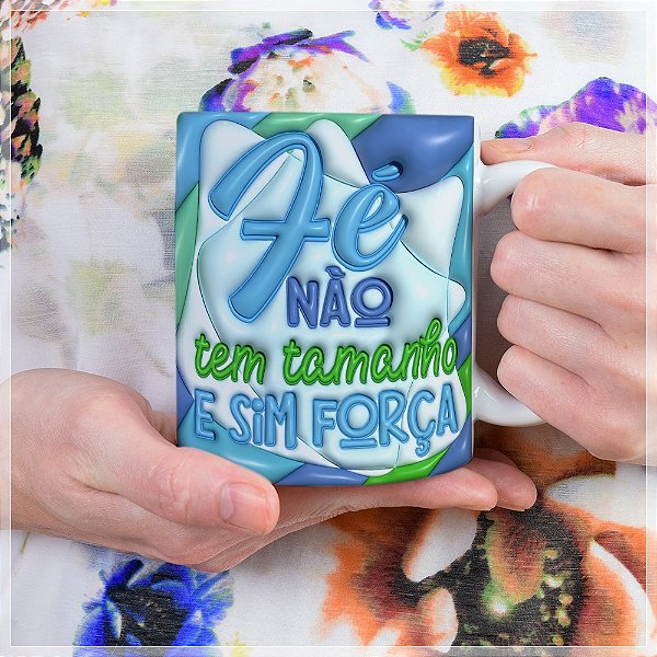 Caneca Estampada Fé Não Tem Tamanho