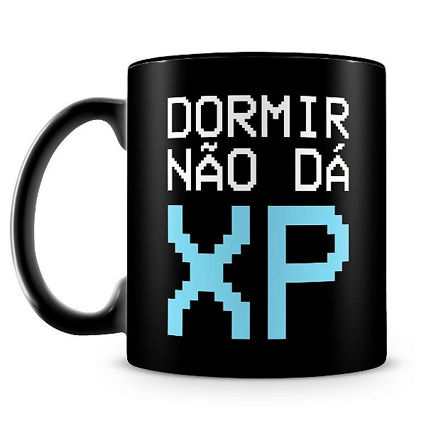 Caneca Personalizada Dormir Não dá XP (100% Preta)