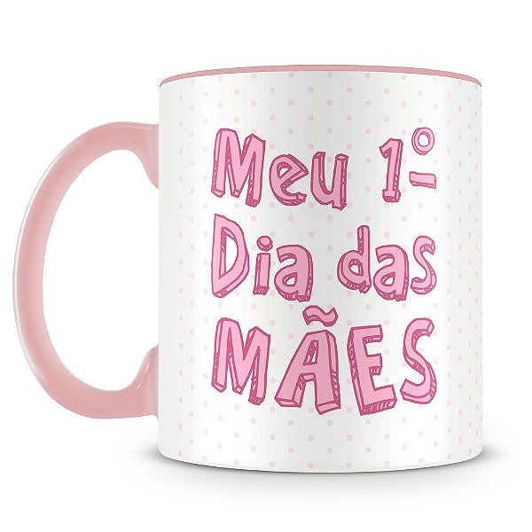 Caneca Personalizada Meu 1º Dia das Mães