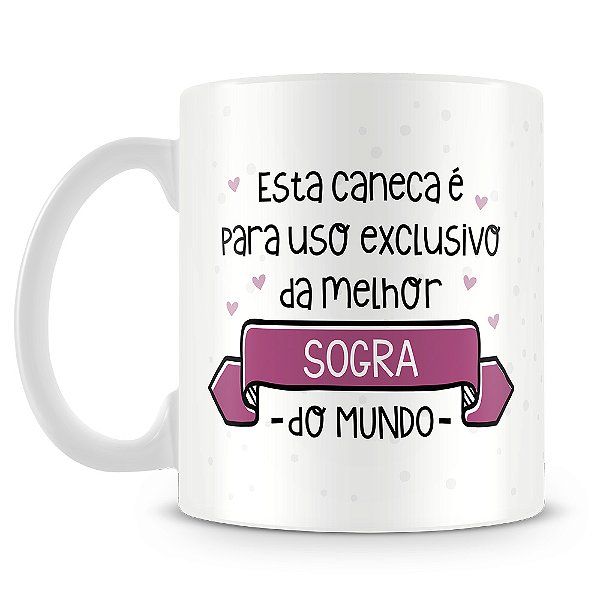 Caneca Uso Exclusivo da Sogra