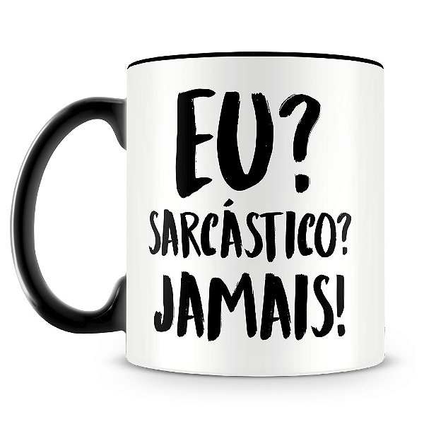 Caneca Sarcástico Jamais
