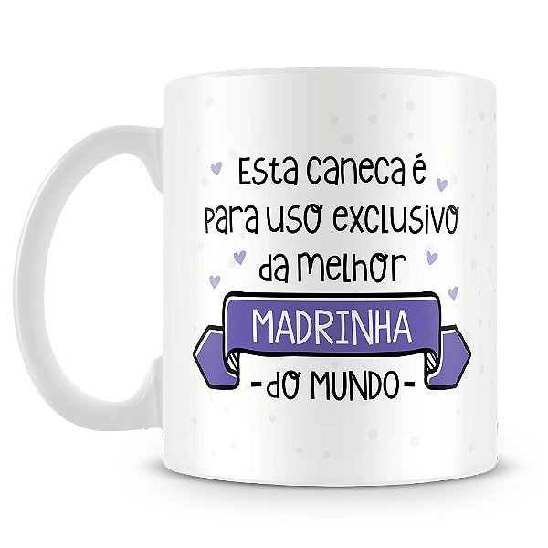 Caneca Uso Exclusivo da Madrinha