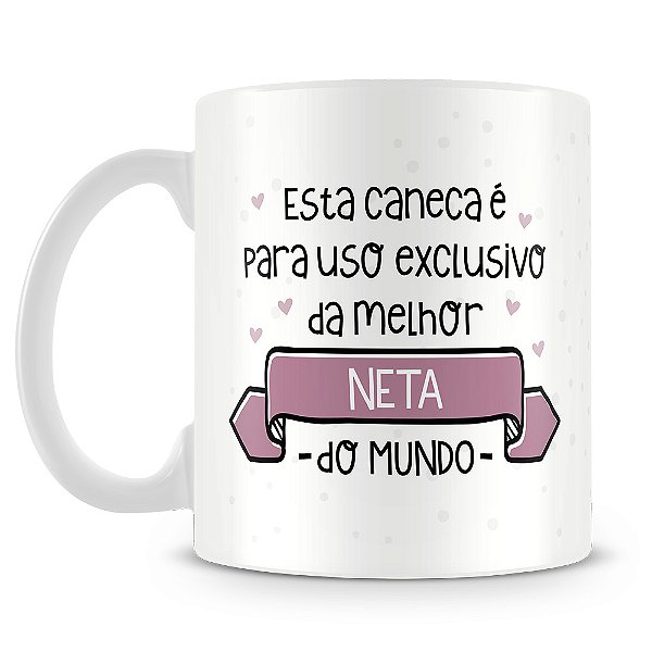 Caneca Uso Exclusivo da Neta