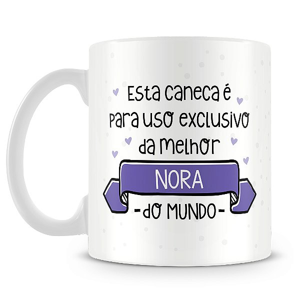 Caneca Uso Exclusivo da Nora