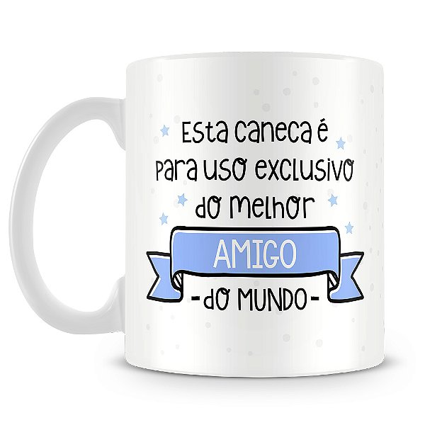 Caneca Uso Exclusivo do Amigo