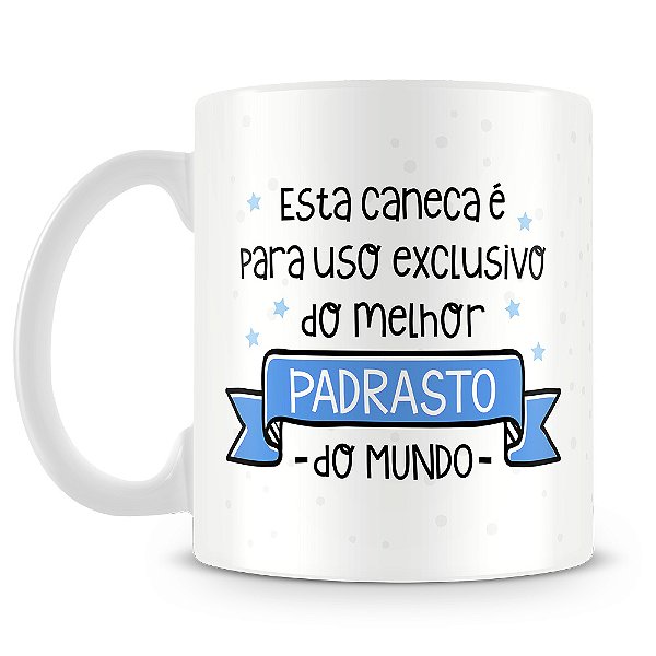 Caneca Uso Exclusivo do Padrasto