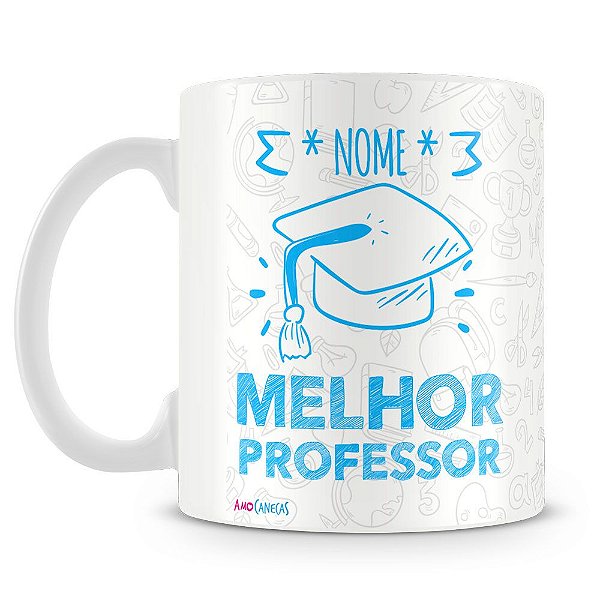 Caneca Personalizada Melhor Professor (Com Nome)