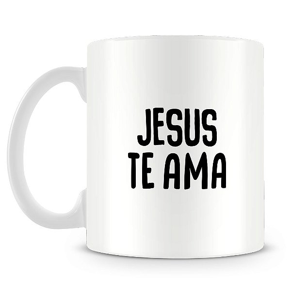 Caneca Jesus Te Ama Porque Não Convive com Você (Mod.2)