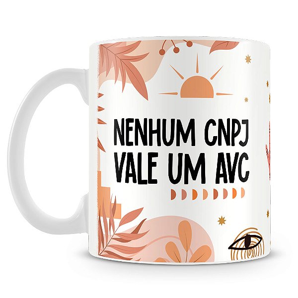 Caneca Nenhum CNPJ Vale um AVC (Mod.1)