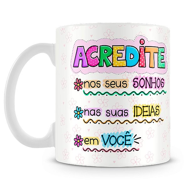 Caneca Acredite em Você