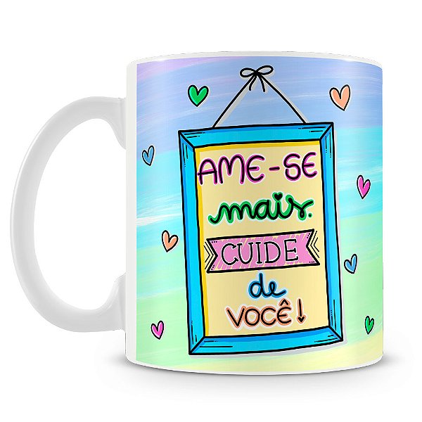Caneca Ame-se Mais