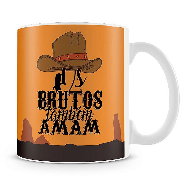 Caneca Cowboy Os Brutos Também Amam