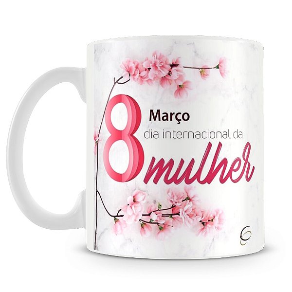 Caneca Dia Internacional da Mulher Mod.3 (Com Foto)