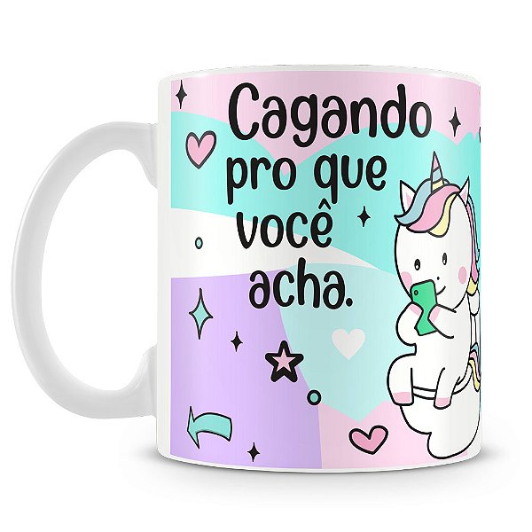 Caneca Unicórnio Cagando pro que Você Acha