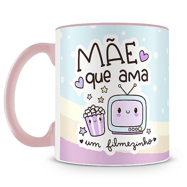 Caneca Mãe que Ama um Filmezinho