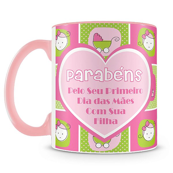 Caneca Primeiro Dia Das Mães Filha (Com Foto)