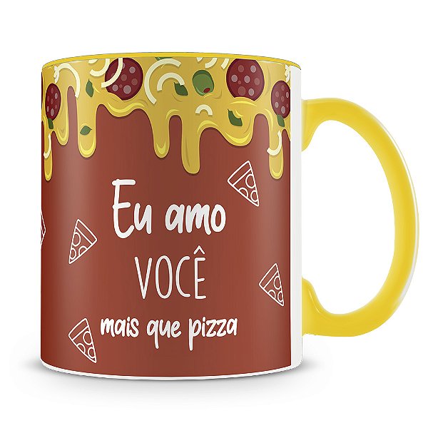 Caneca Eu Amo Você Mais que Pizza