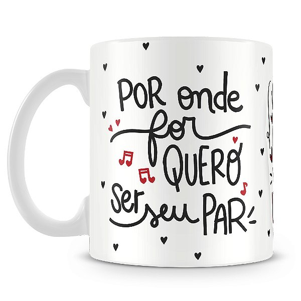 Caneca Quero Ser Seu Par