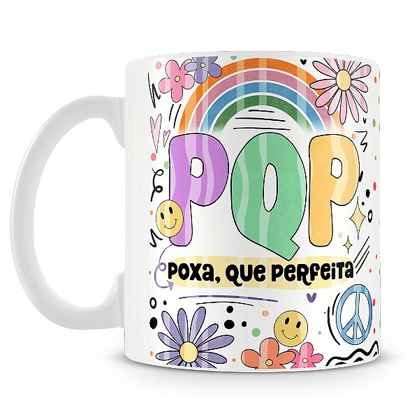 Caneca PQP - Poxa Que Perfeita