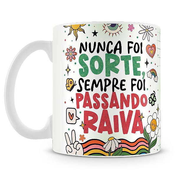 Caneca Nunca foi Sorte...