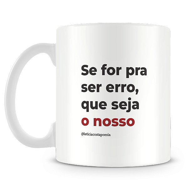Caneca Nosso Erro