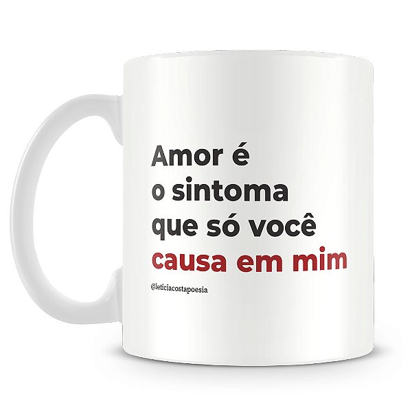 Caneca Sintoma de Você