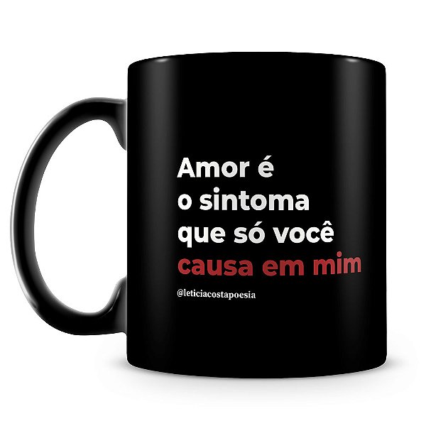 Caneca Sintoma de Você (100% Preta)